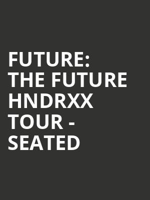 Future: The Future HNDRXX Tour - Seated at O2 Arena